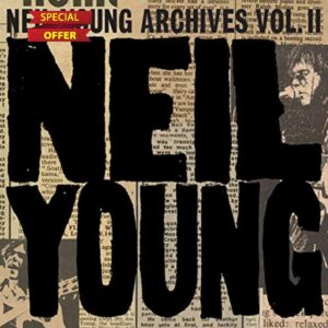 Neil Young Archives Vol. II (1972 - 1976)
