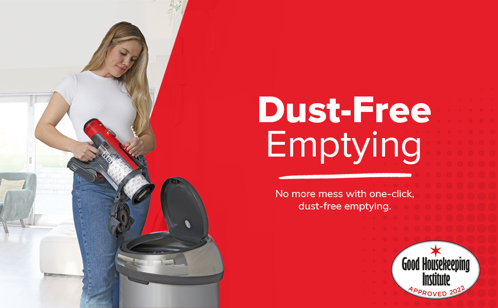 No more mess with one-click, dust-free emptying.