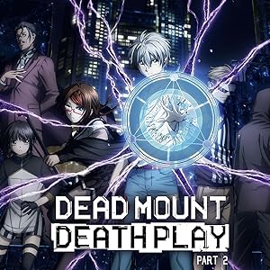 Dead Mount Death Play - Part 2