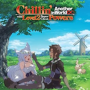 Chillin' in Another World with Level 2 Super Cheat Powers